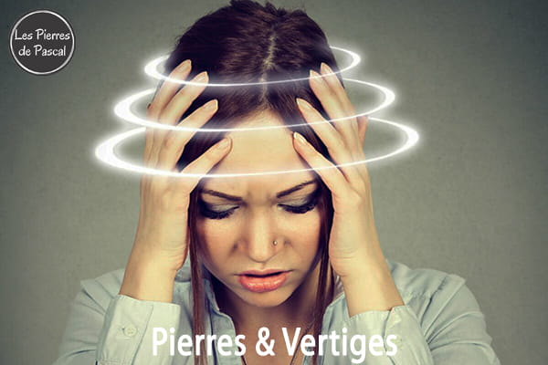 Vertiges et Mal des Transports : Les Pierres pour Vous Aider Naturellement | Par Pascal Artisan