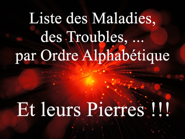 Sommaire du Blog "Lexique des Maux, des Maladies,... par les Pierres"