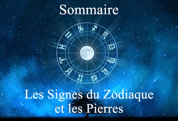 Sommaire du Blogue "Les Signes du Zodiaque et leurs Affinités avec les Pierres"